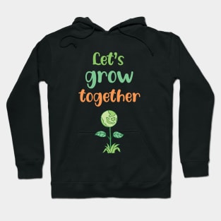 Let's grow together Earth day 2023 Hoodie